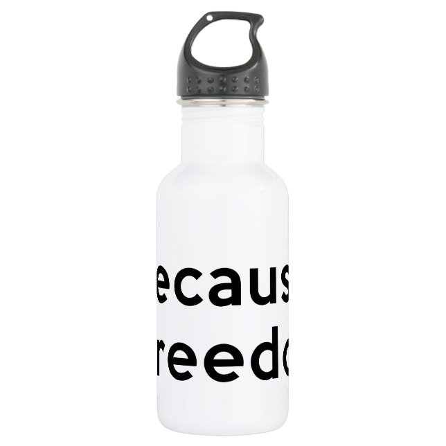 Because Freedom Stainless Steel Water Bottle (Front)