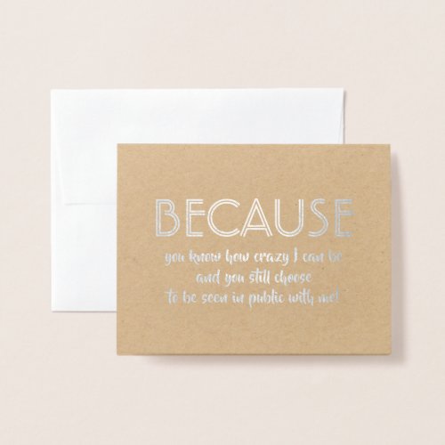 Because _ Funny Bridesmaid Proposal Foil Card