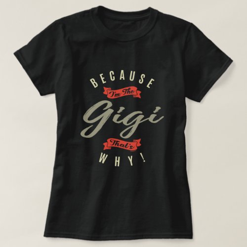 Because Gigi T_Shirt