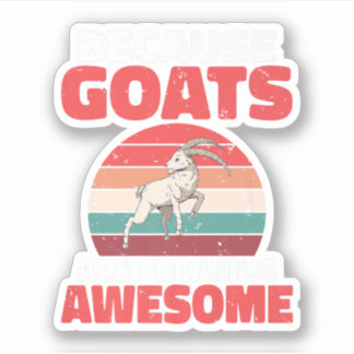 Because Goats Are Freaking Awesome Goats Lover. Pe Sticker