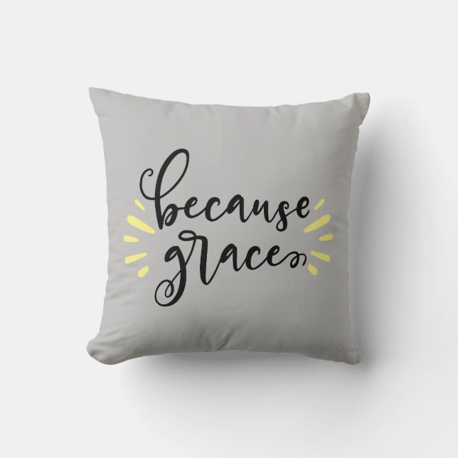 Because Grace Throw Pillow (Front)
