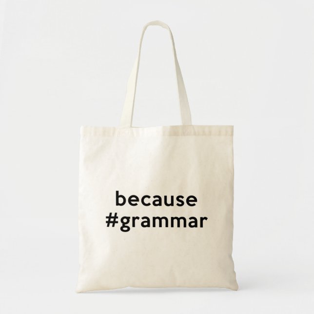 Because Grammar Tote Bag (Front)