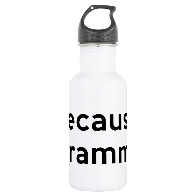 Because Grammar Water Bottle (Front)