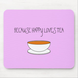 Because happy loves tea slogan, Japanese-style cup Mouse Pad