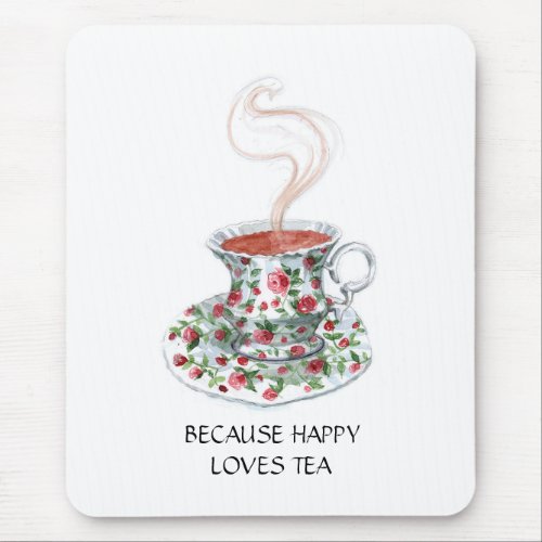 Because happy loves tea slogan vintage cup roses mouse pad