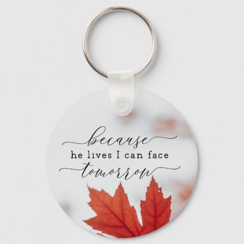 Because He Lives I Can Face Tomorrow Hymn Keychain