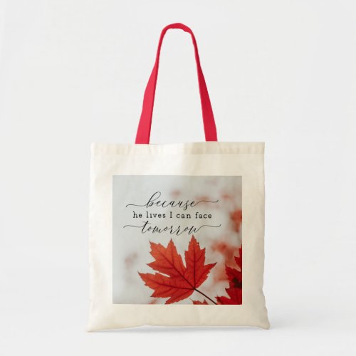 Because He Lives I Can Face Tomorrow Hymn Tote Bag