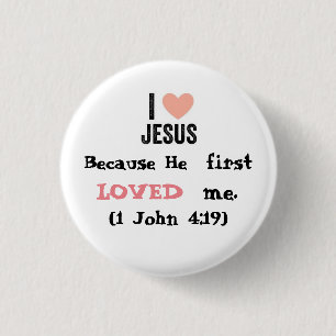 Because He LOVED me Button