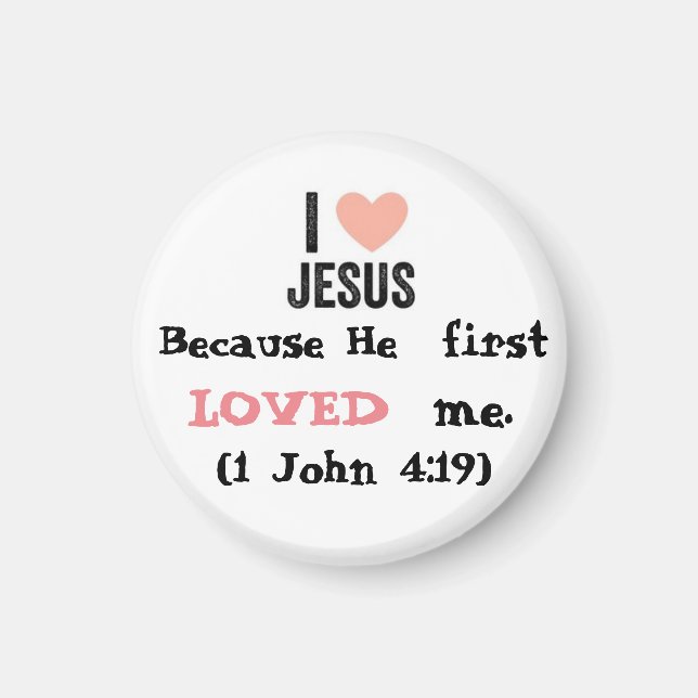 Because He LOVED me Button Magnet (Front)
