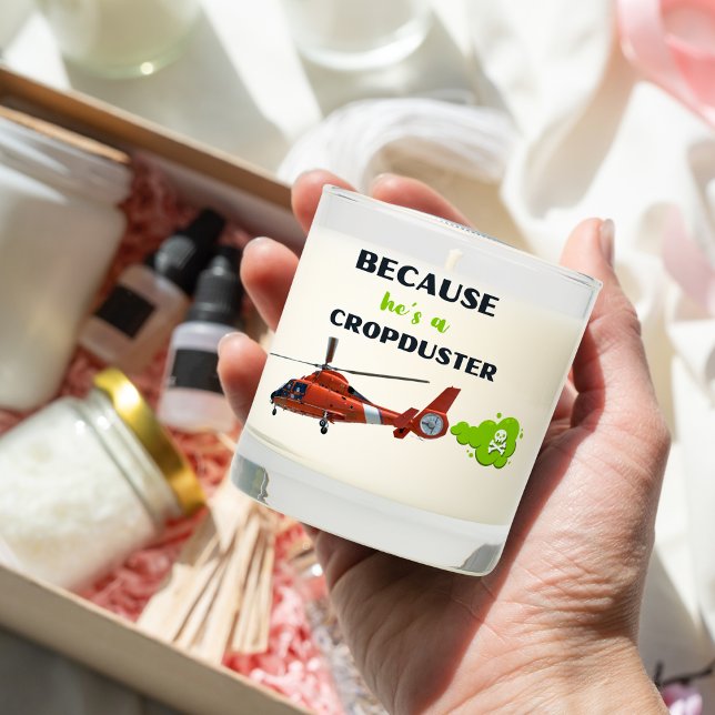 Because He's a Cropduster,Funny Aviation Dad Joke Scented Candle (Creator Uploaded)