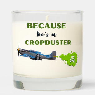 Because he's a cropduster,Funny,Aviation, vanilla, Scented Candle