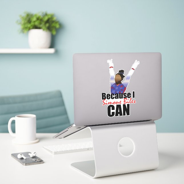 " BECAUSE I CAN " SIMONE BILES - GYMNASTER STICKER (Laptop On Desk)