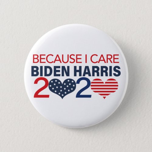 Because I Care Biden Harris 2020 Button