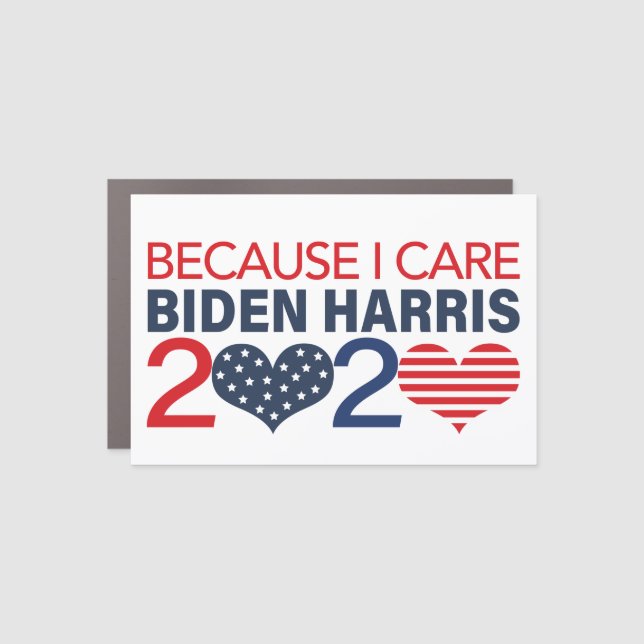 Because I Care Biden Harris 2020 Car Magnet (Front)