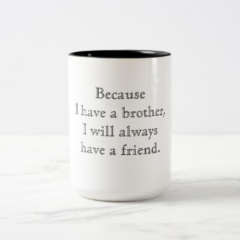 Because I Have A Brother Mug by QuoteLife at Zazzle