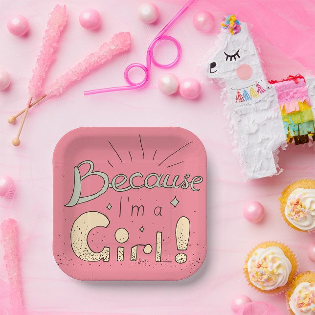 Because I’m a Girl Feminist Quote  Paper Plates (Creator Uploaded)