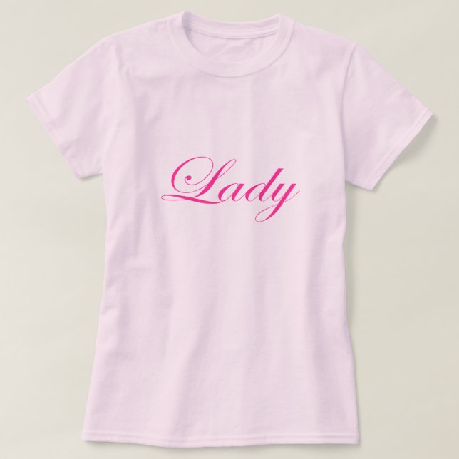 Because I'm a Lady, and not a Tramp T-Shirt (Design Front)