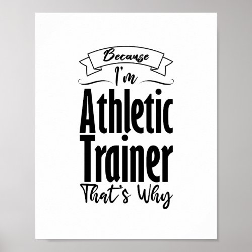 Because Im Athletic Trainer Thats Why Coffee Mug Poster