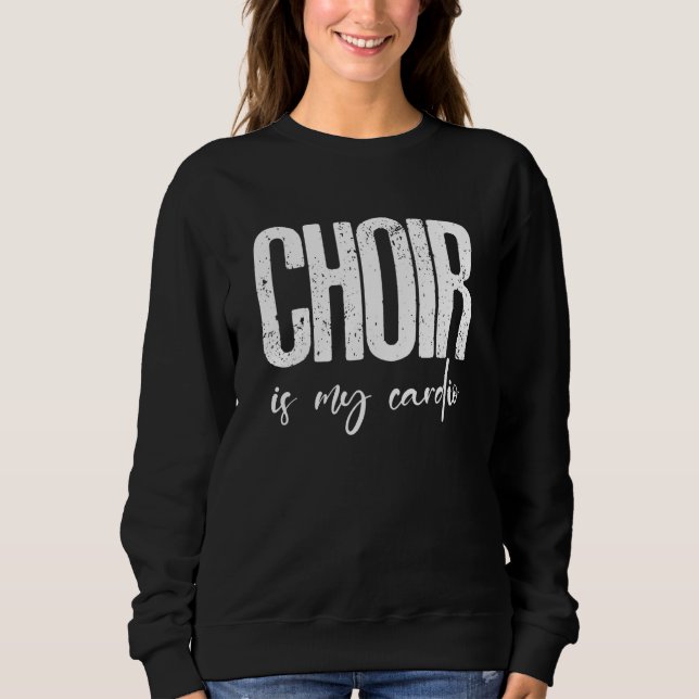 Because I'm Choir Director That's Why  Musical Not Sweatshirt (Front)