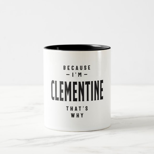 Because I'm Clementine That's Why Personalized Nam Two-Tone Coffee Mug (Center)