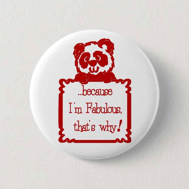 BECAUSE I'M FABULOUS PINBACK BUTTON (Front)