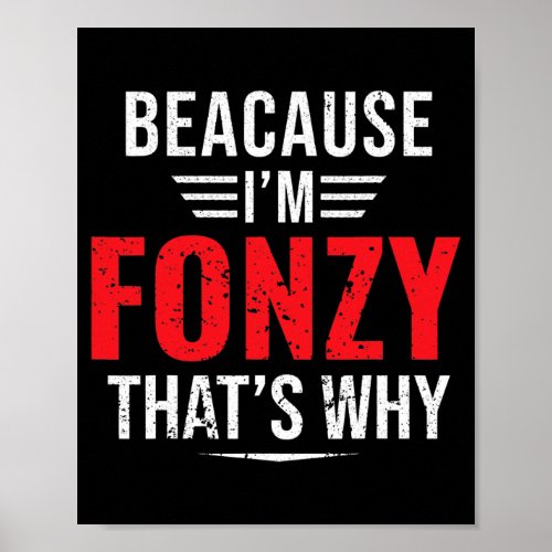 Because Im Fonzy thats why Name Christmas Poster