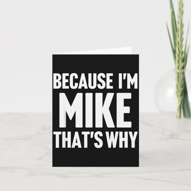 Because I'm Mike That's Why Am D Name  Card (Front)