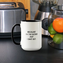 Because I'm the Boss Mug