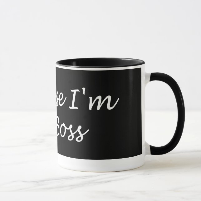 Because I'm the Boss Mug (Right)