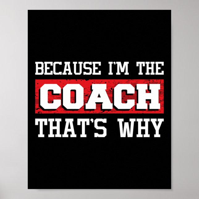 Because I'm The Coach That's Why - Kickboxing Boxi Poster (Front)