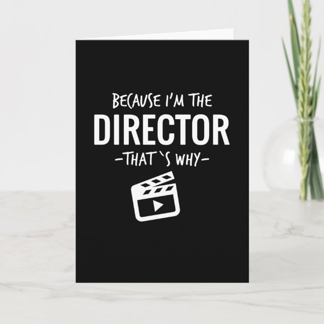 Because Im The Director Thats Why Film Student Card (Front)