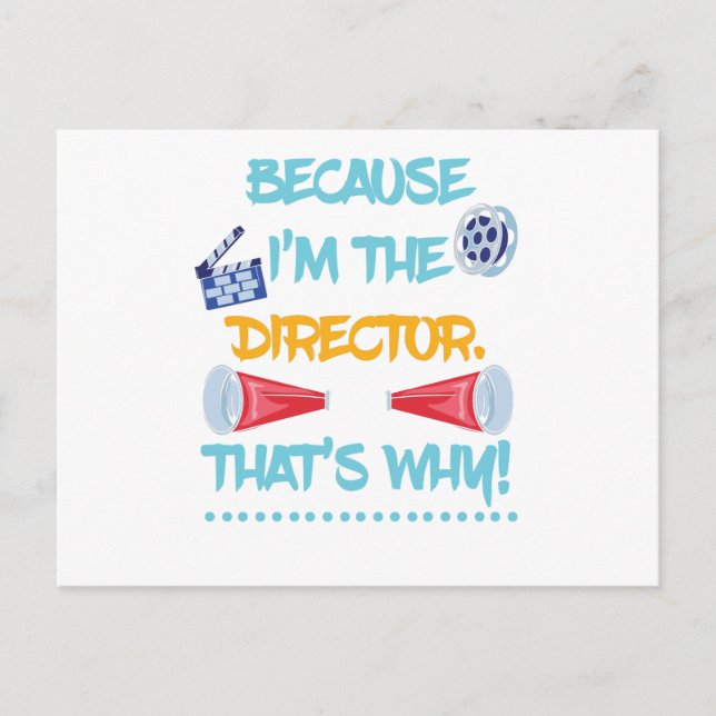 Because I'm The Director Theatre Theater Fun Gift Announcement Postcard (Front)