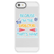 Because I'm The Director Theatre Theater Fun Gift Permafrost iPhone SE/5/5s Case