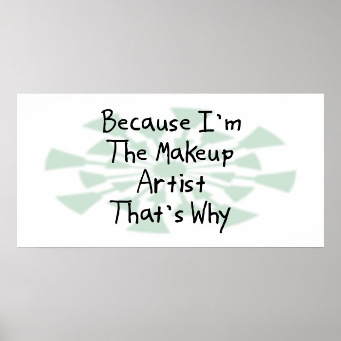 Because I'm the Makeup Artist Posters