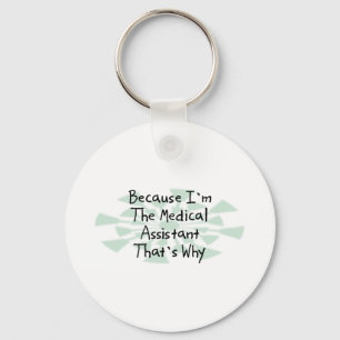 Because I'm the Medical Assistant Keychain