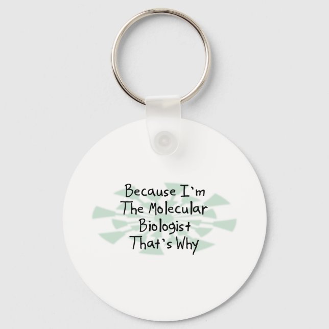 Because I'm the Molecular Biologist Keychain (Front)