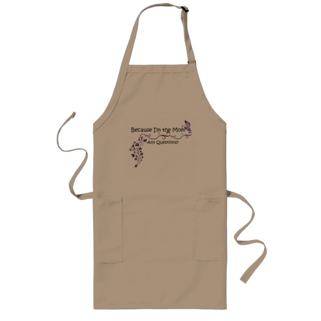 Because I'm the Mom, Mother's Day Apron (Front)
