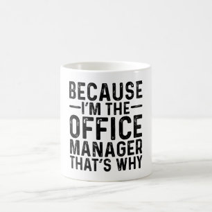 Because I'M The Niche Office Manager Why Coffee Mug
