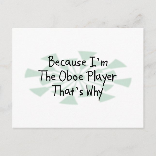 Because I'm the Oboe Player Postcard (Front)