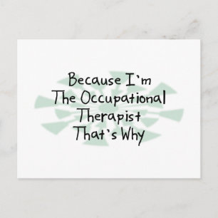 Because I'm the Occupational Therapist Postcard