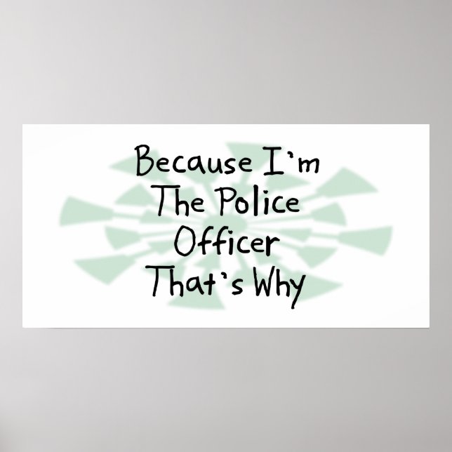 Because I'm the Police Officer Poster (Front)