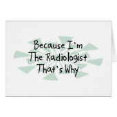 Because I'm the Radiologist (Front Horizontal)