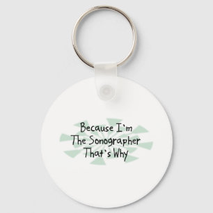 Because I'm the Sonographer Keychain