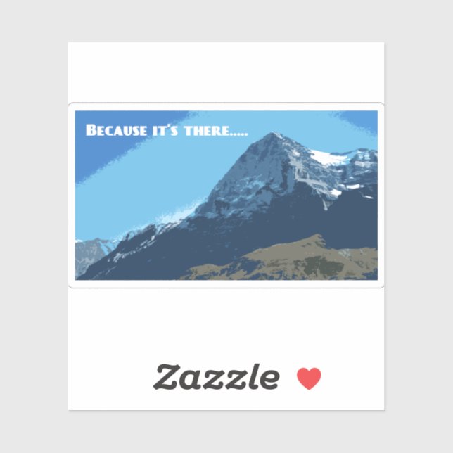 Because it’s there Eiger mountain Sticker (Sheet)