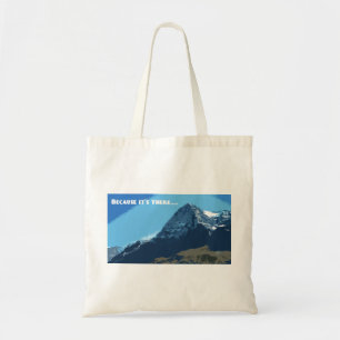 Because it’s there Eiger mountain Tote Bag