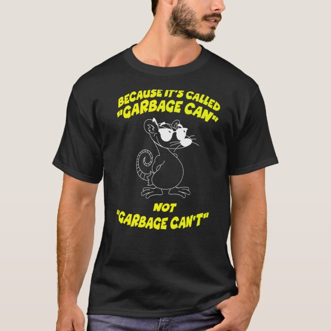 because it's called garbage pet Possum possums   T-Shirt (Front)