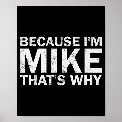 Because mike that's why sarcastic birthday funny poster
