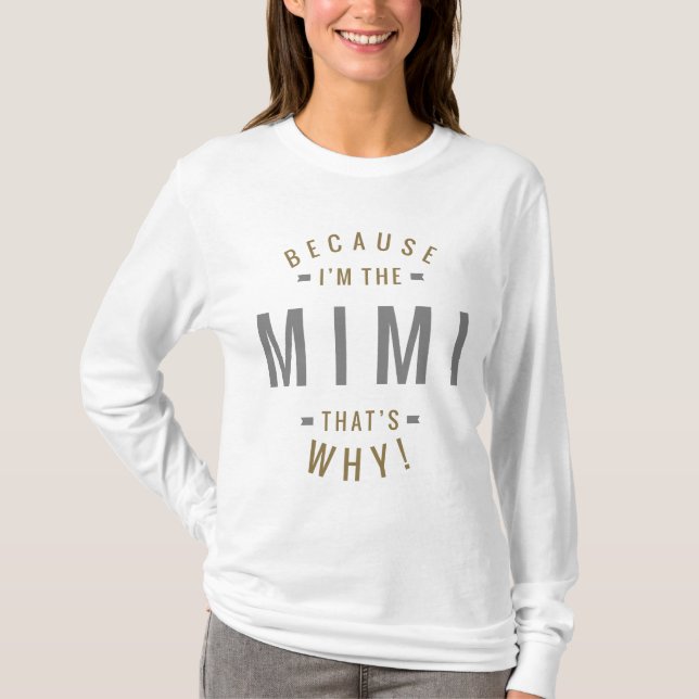 Because Mimi T-Shirt (Front)