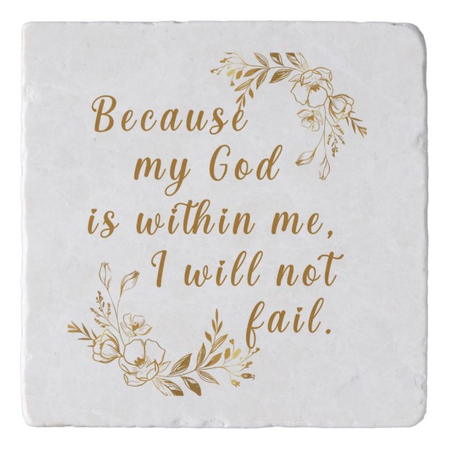 Because My God is Within Me, I Will Not Fail  Trivet (Front)
