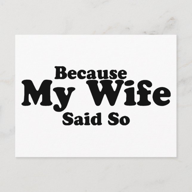 Because My Wife Said So Postcard (Front)